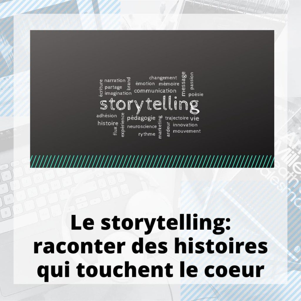 storytelling-raconter-des-histoires-qui-touchent-le-coeur